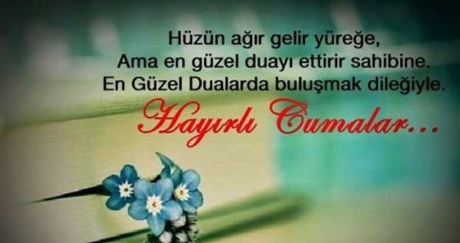 En Güzel Anlamlı Duygusal Cuma Mesajları, cuma sözleri,etkileyici, farklı, çok değişik,hiç duyulmamış en güzel anlamlı cuma sözleri 2019 ve 2020 özel resimli yazılı cuma mesajları